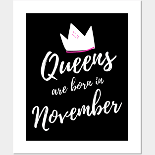 Queens are Born in November. Happy Birthday! Posters and Art